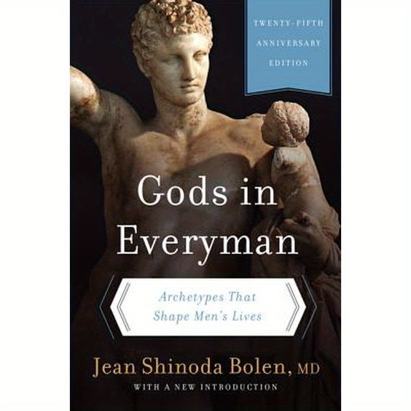 Gods in Everyman: Archetypes That Shape Men's Lives
