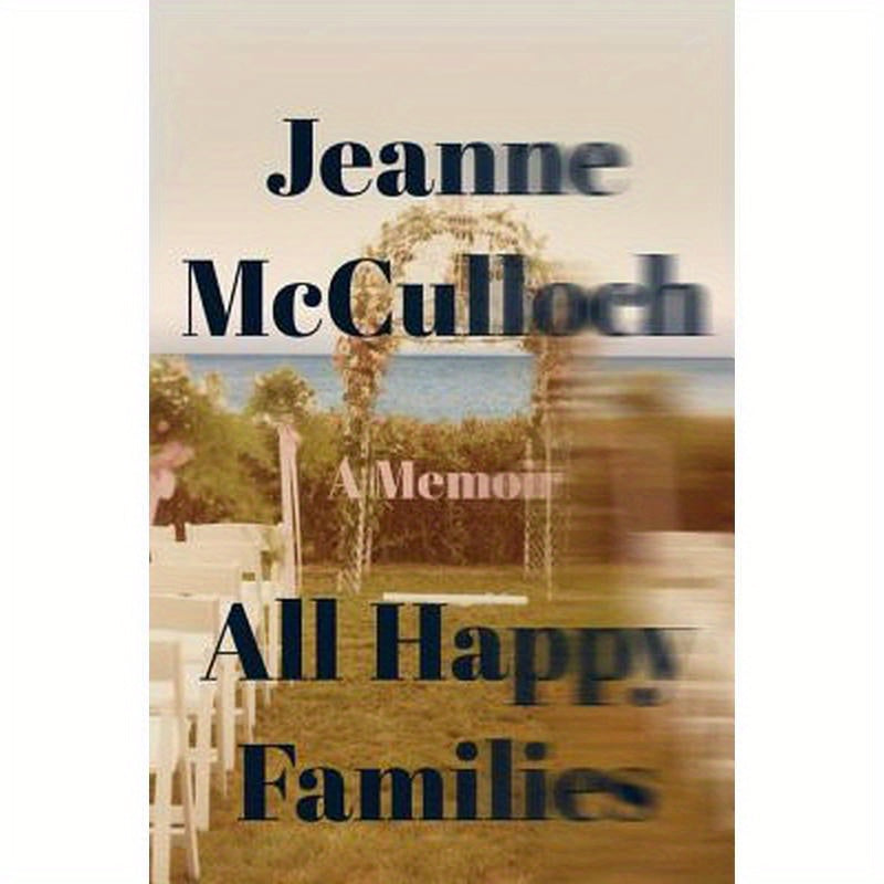 All Happy Families: A Memoir
