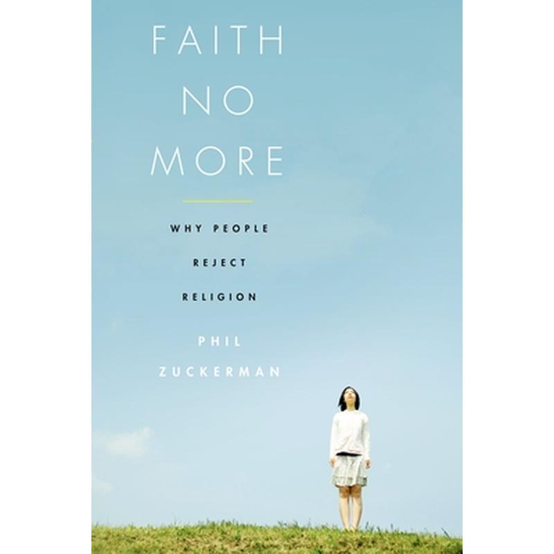 Faith No More: Why People Reject Religion