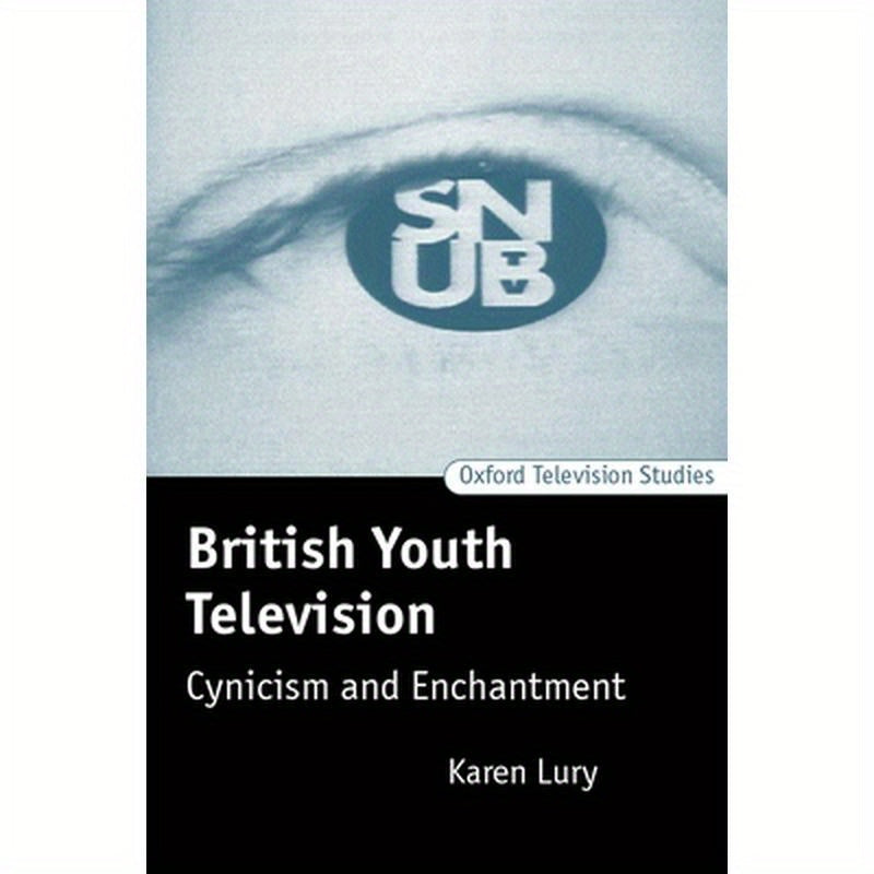 British Youth Television: Cynicism and Enchantment