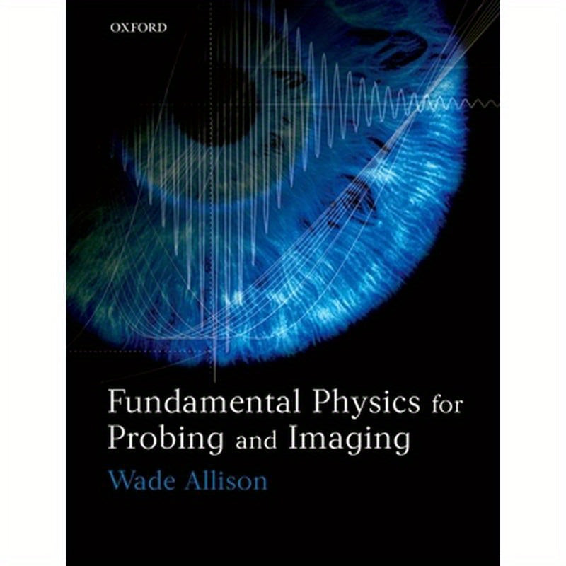 Fundamental Physics for Probing and Imaging