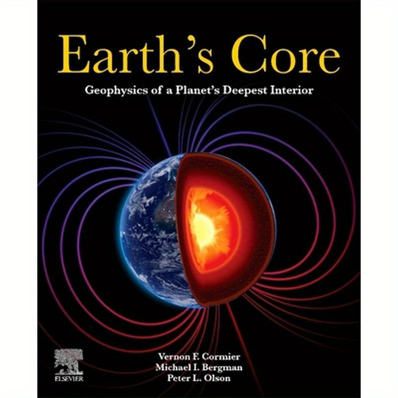 Earth's Core: Geophysics of a Planet's Deepest Interior