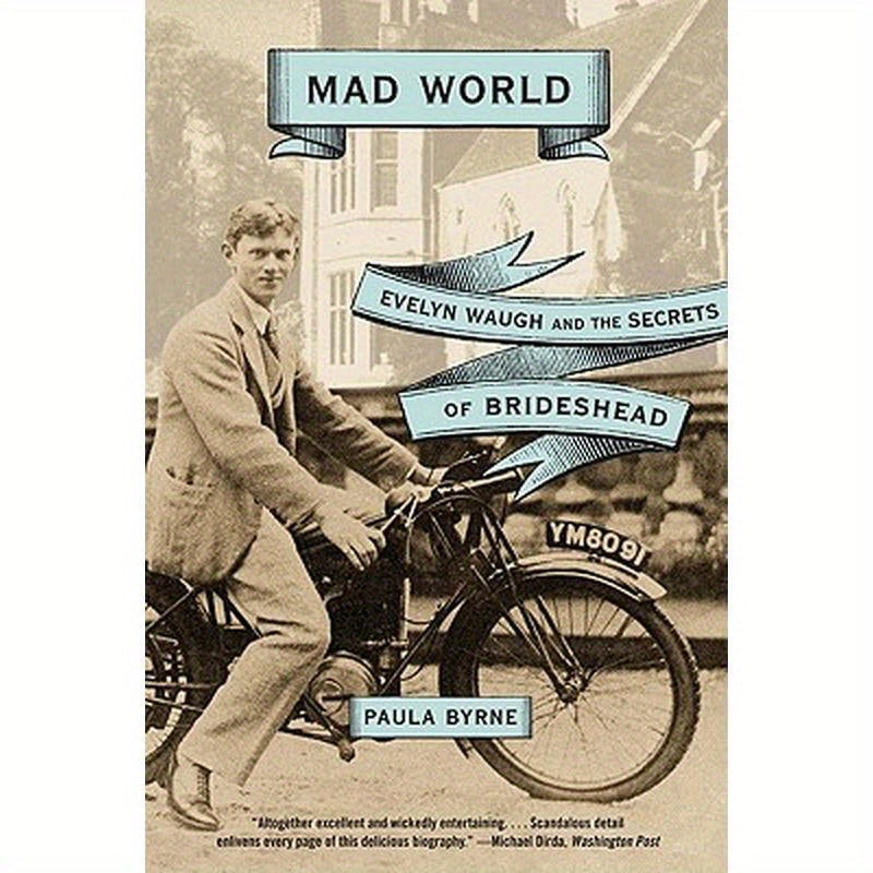 Mad World: Evelyn Waugh and the Secrets of Brideshead