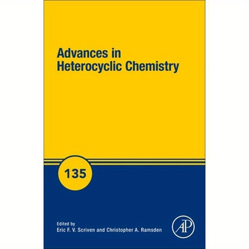 Advances in Heterocyclic Chemistry: Volume 135