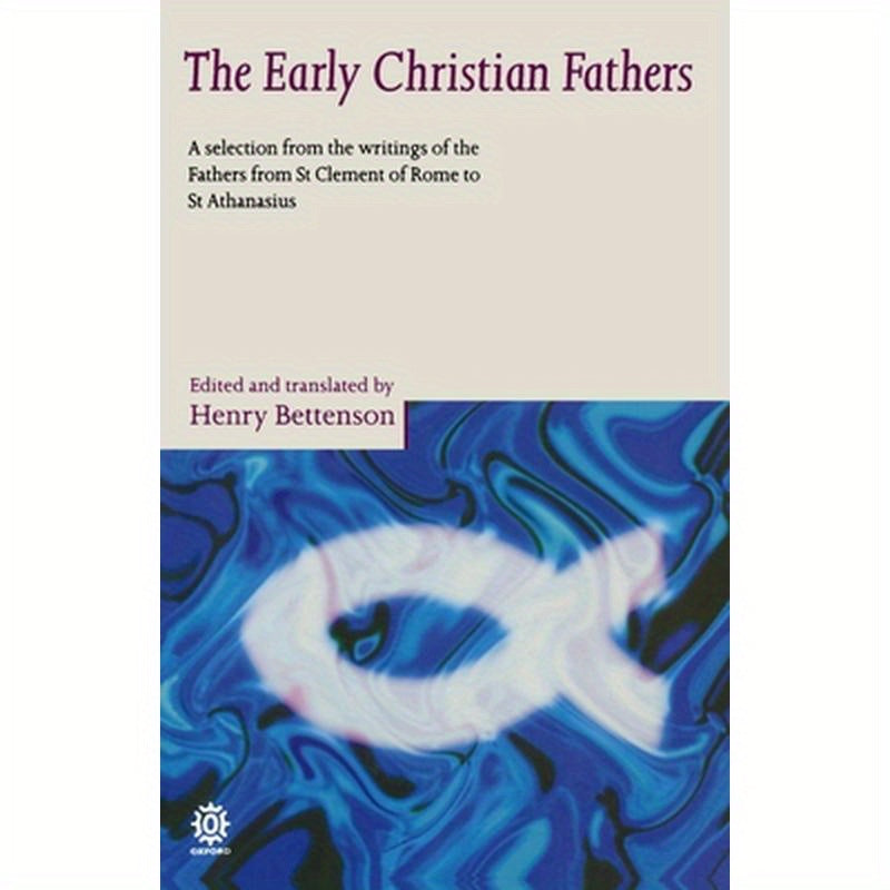 The Early Christian Fathers: A Selection from the Writings of the Fathers from St. Clement of Rome to St. Athanasius