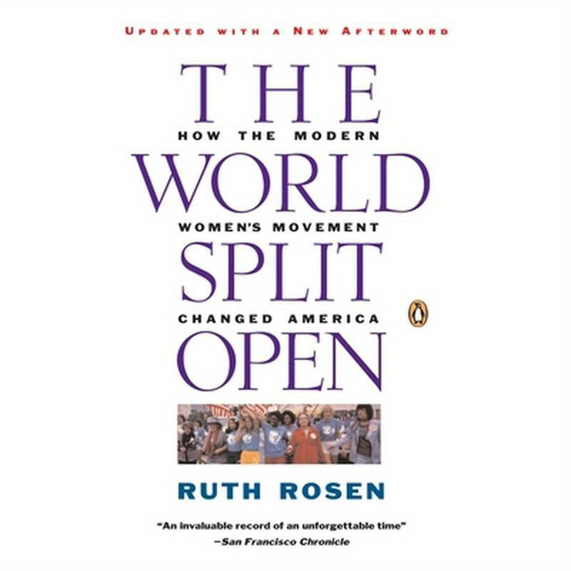 The World Split Open: How the Modern Women's Movement Changed America