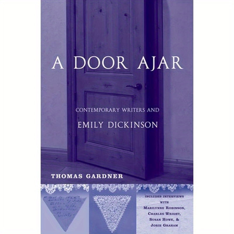 A Door Ajar: Contemporary Writers and Emily Dickinson