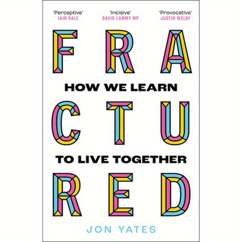 Fractured: How We Learn to Live Together