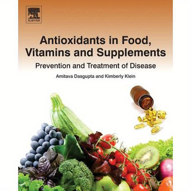 Antioxidants in Food, Vitamins and Supplements: Prevention and Treatment of Disease