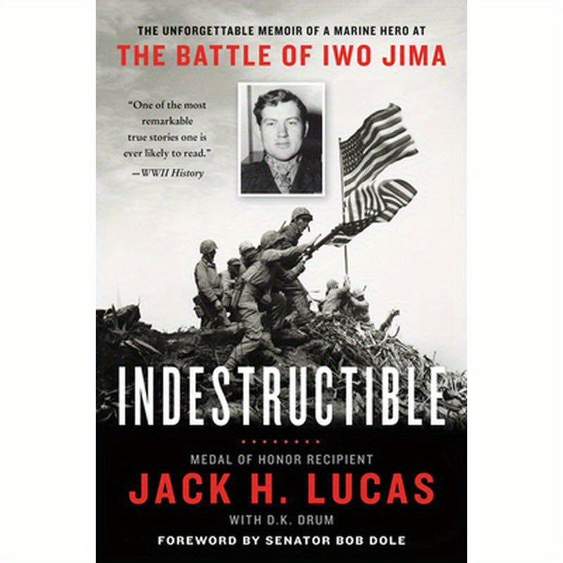 Indestructible: The Unforgettable Memoir of a Marine Hero at the Battle of Iwo Jima
