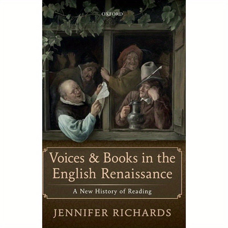 Voices and Books in the English Renaissance: A New History of Reading