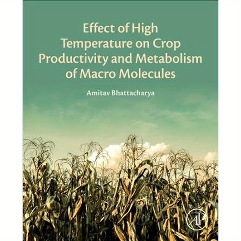Effect of High Temperature on Crop Productivity and Metabolism of Macro Molecules
