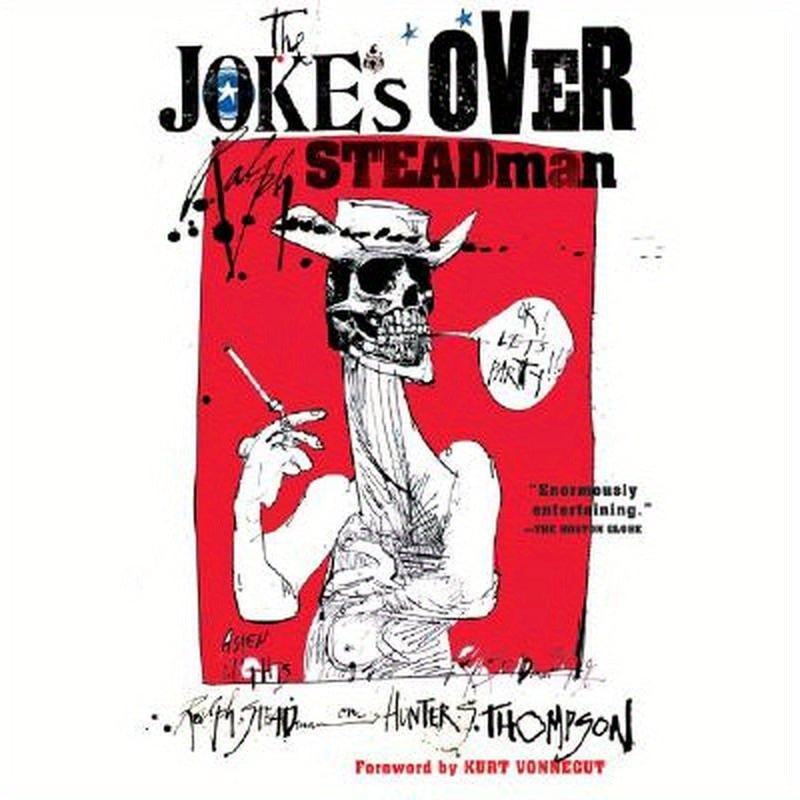 The Joke's Over: Bruised Memories: Gonzo, Hunter S. Thompson, and Me