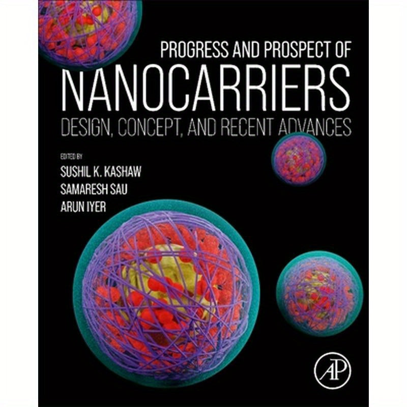 Progress and Prospect of Nanocarriers: Design, Concept, and Recent Advances