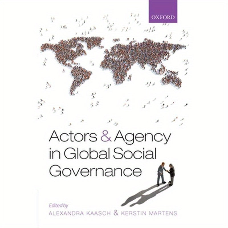 Actors and Agency in Global Social Governance