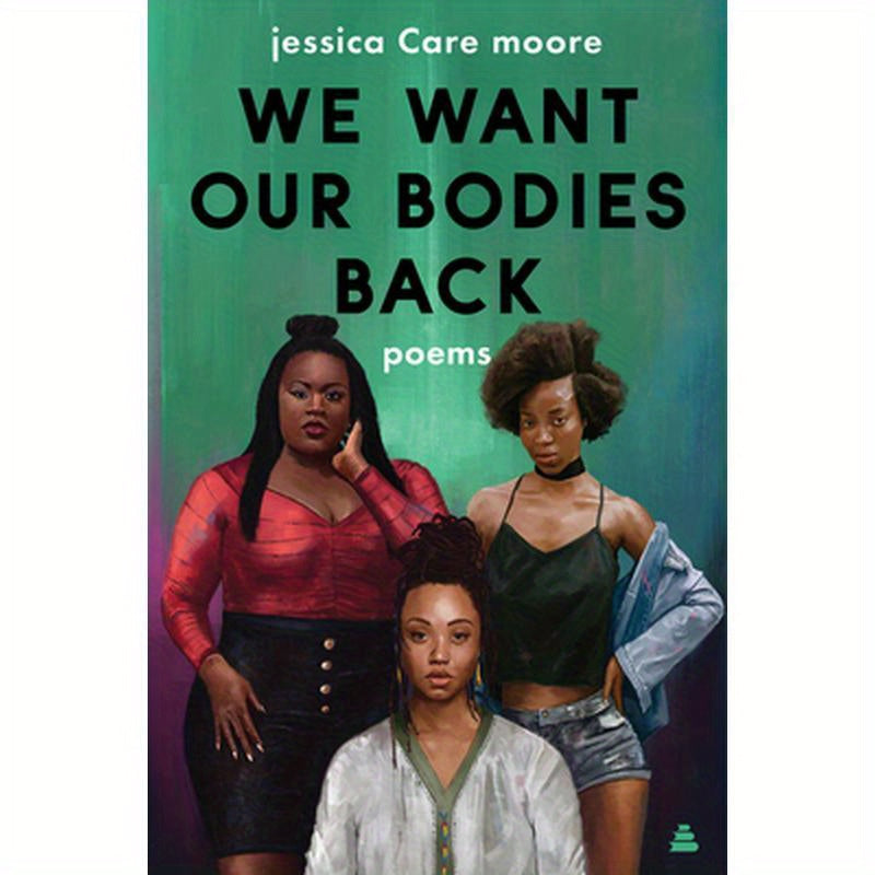 We Want Our Bodies Back: Poems