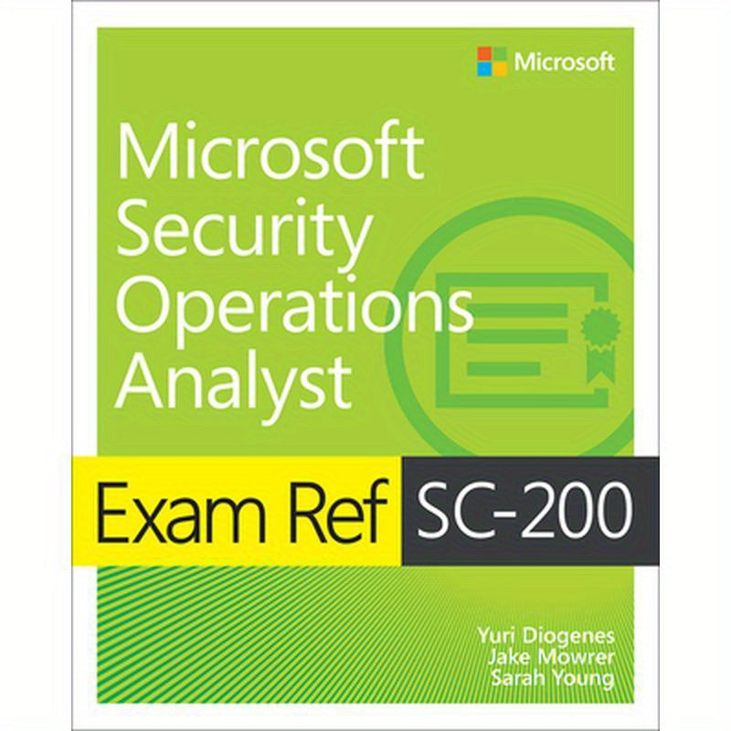 Exam Ref SC-200 Microsoft Security Operations Analyst