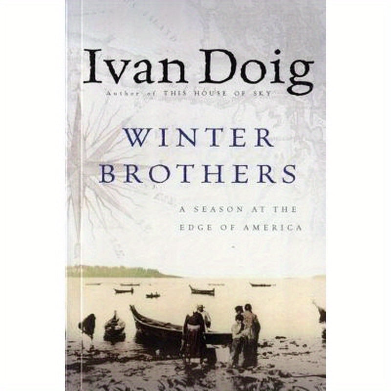 Winter Brothers: A Season at the Edge of American (Ameri)CA