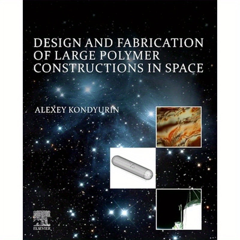 Design and Fabrication of Large Polymer Constructions in Space