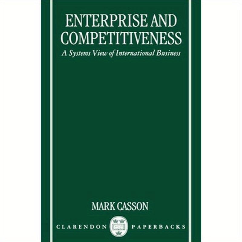 Enterprise and Competitiveness: A Systems View of International Business