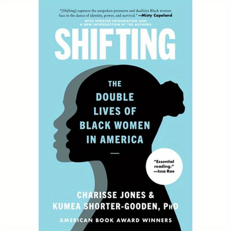 Shifting: The Double Lives of Black Women in America