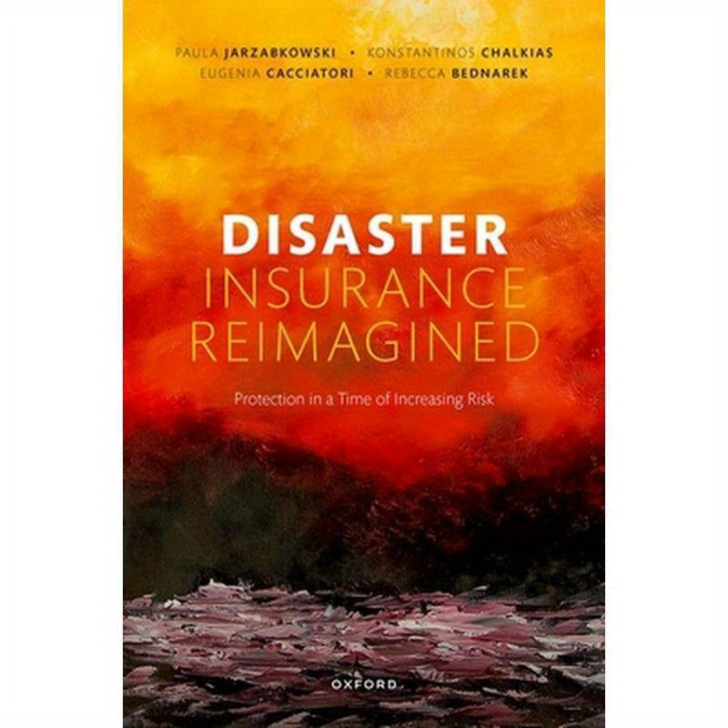 Disaster Insurance Reimagined: Protection in a Time of Increasing Risk