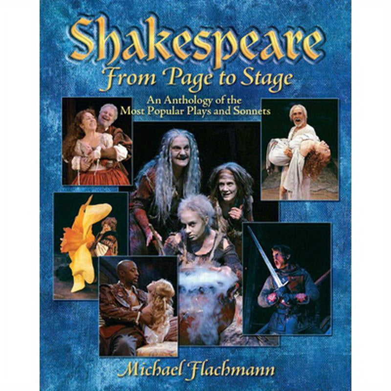 Shakespeare, from Page to Stage: An Anthology of the Most Popular Plays and Sonnets