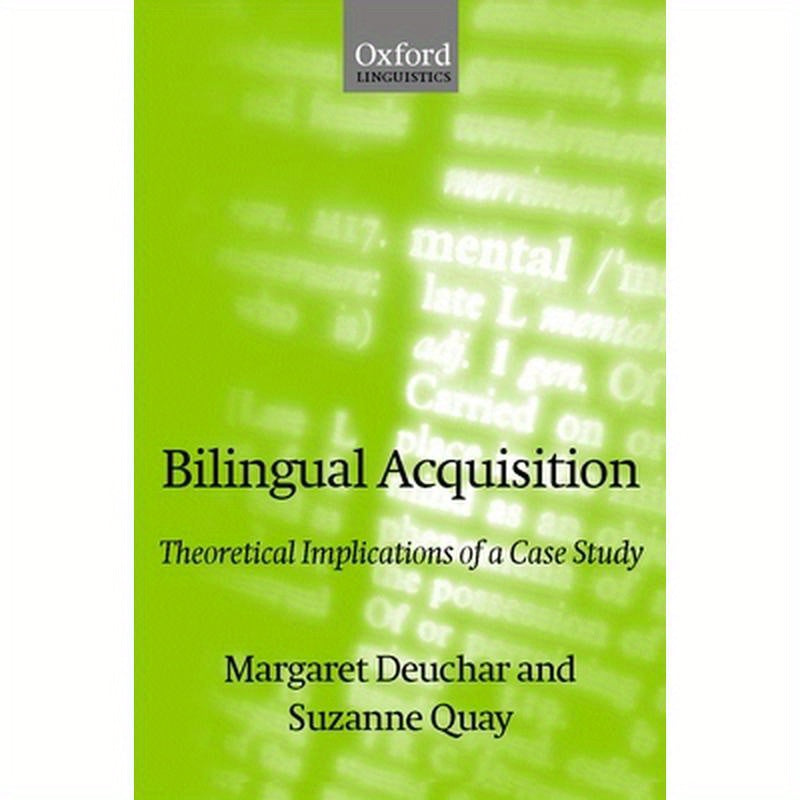 Bilingual Acquisition: Theoretical Implications of a Case Study