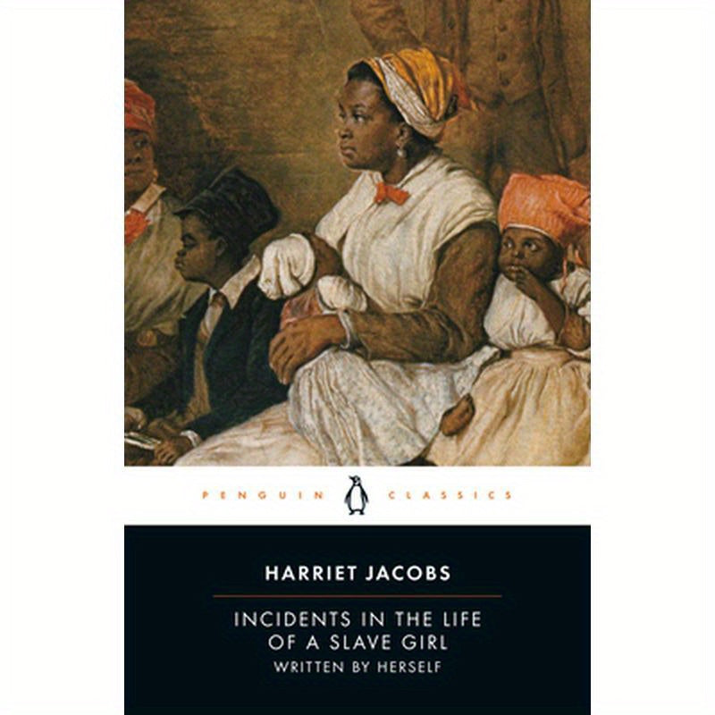 Incidents in the Life of a Slave Girl: Written by Herself