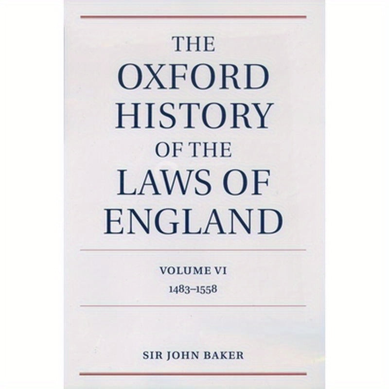 The Oxford History of the Laws of England: Volume VI: 1483-1558