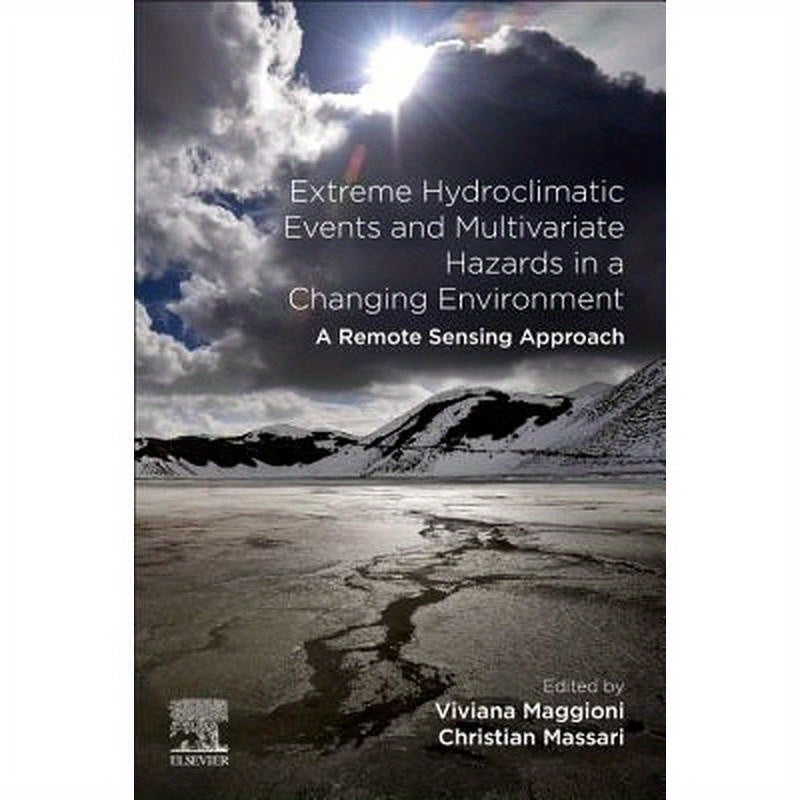 Extreme Hydroclimatic Events and Multivariate Hazards in a Changing Environment: A Remote Sensing Approach
