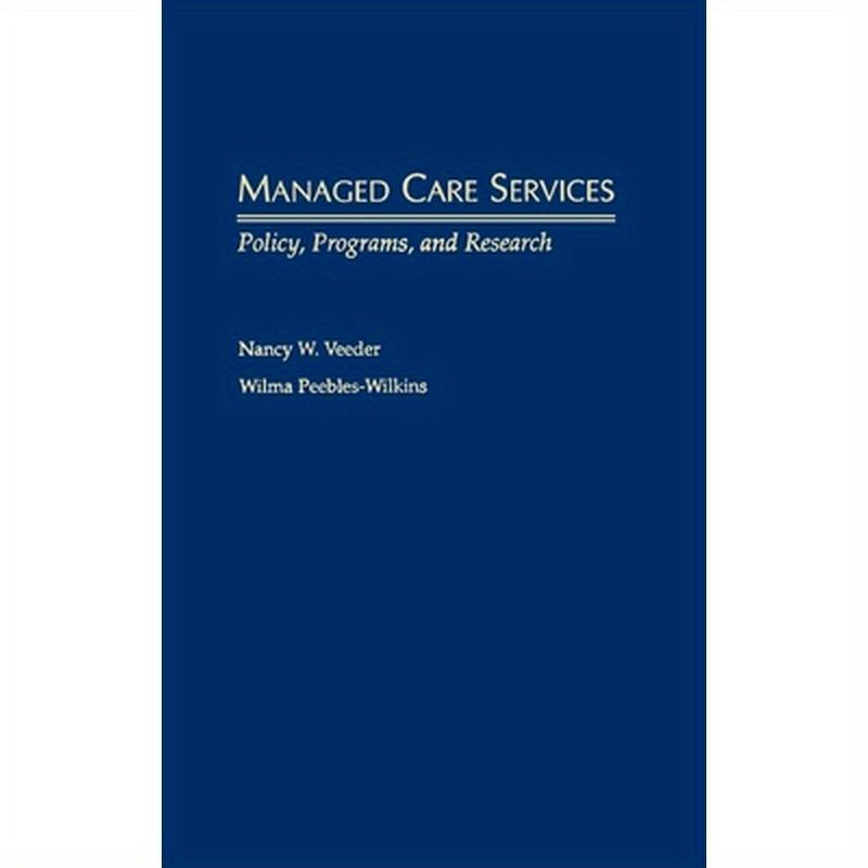 Managed Care Services: Policy, Programs, and Research