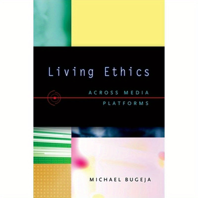 Living Ethics: Across Media Platforms