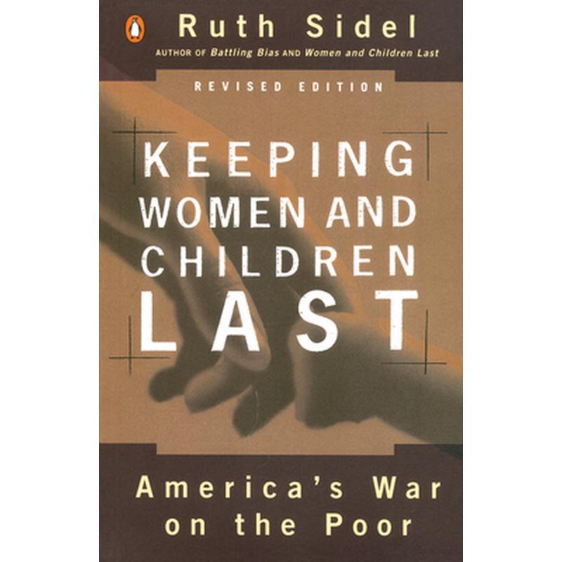 Keeping Women and Children Last: America's War on the Poor, Revised Edition