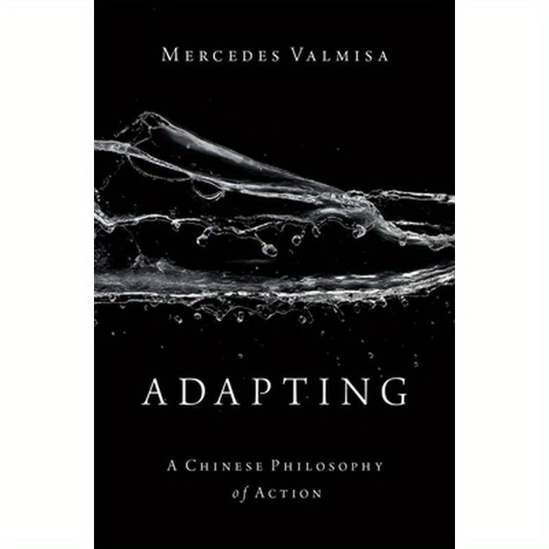 Adapting: A Chinese Philosophy of Action
