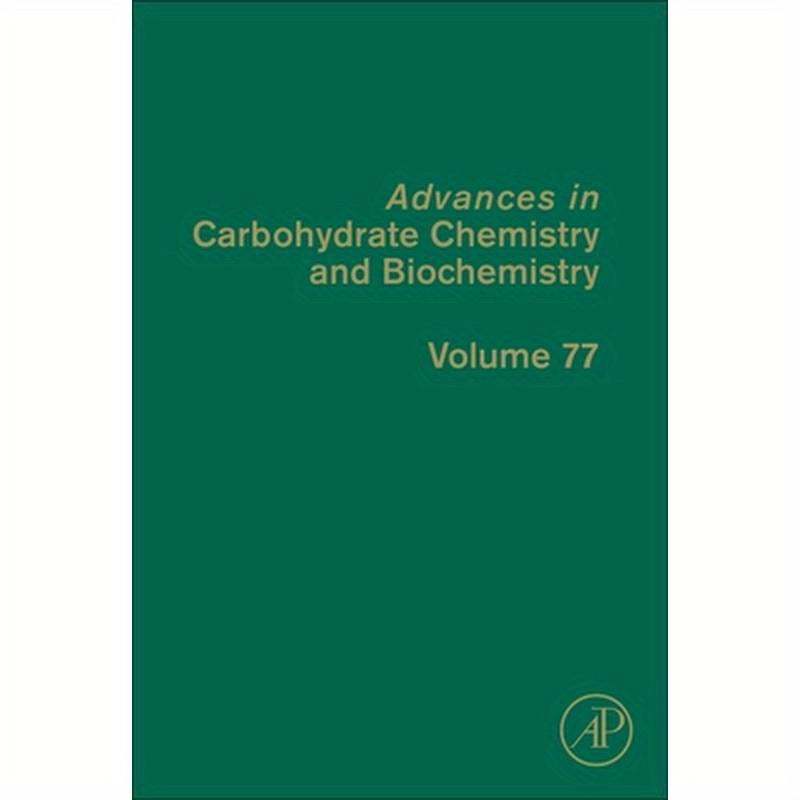 Advances in Carbohydrate Chemistry and Biochemistry: Volume 77