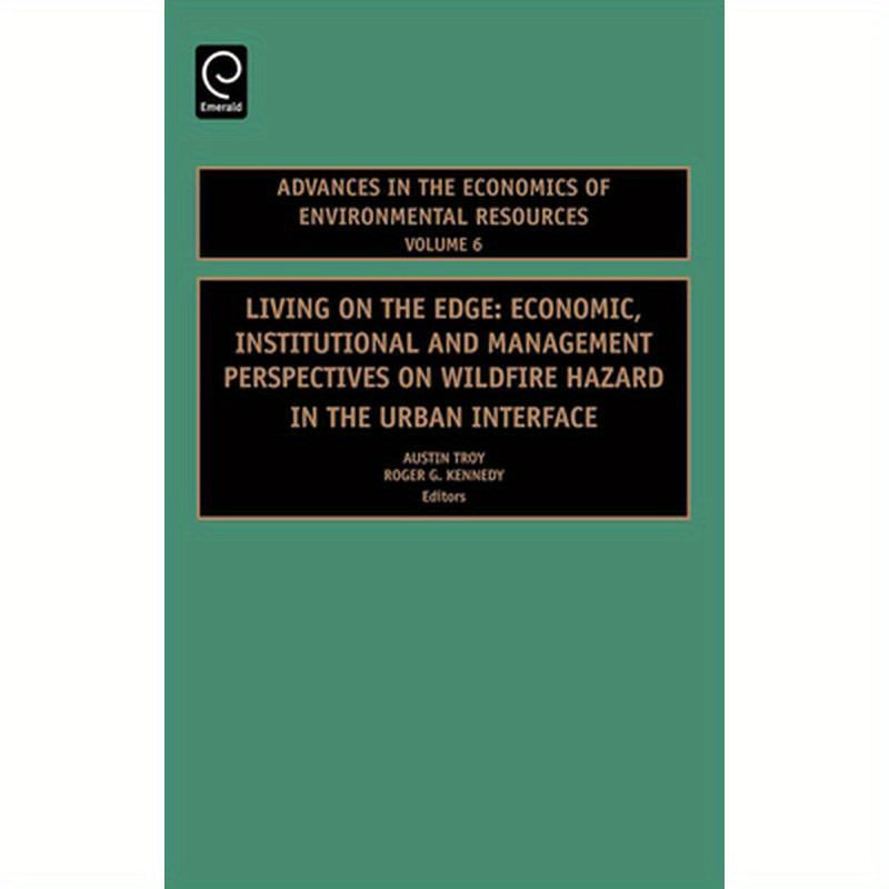 Living on the Edge: Economic, Institutional and Management Perspectives on Wildfire Hazard in the Urban Interface