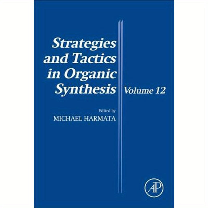 Strategies and Tactics in Organic Synthesis: Volume 12