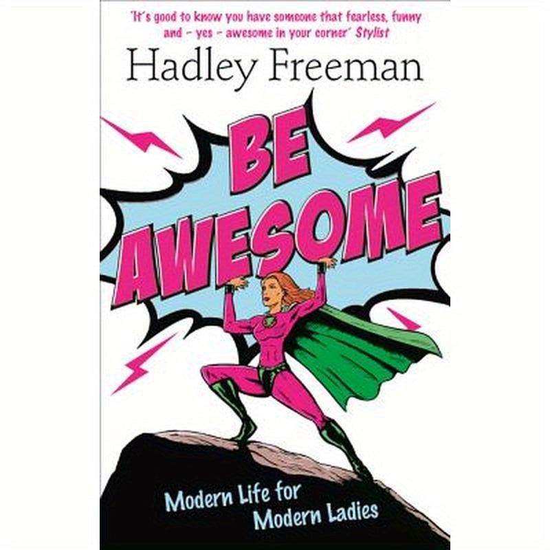 Be Awesome: Modern Life for Modern Ladies