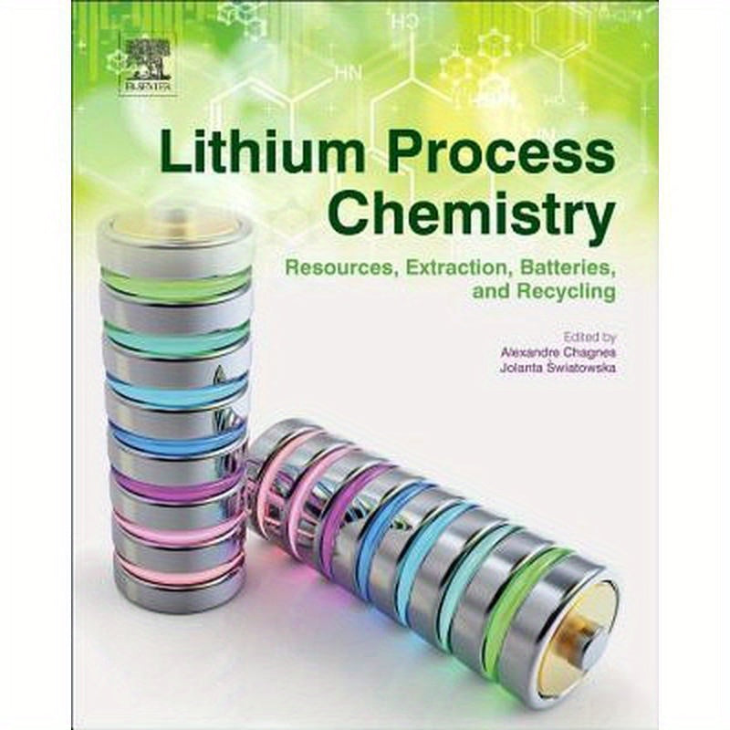 Lithium Process Chemistry: Resources, Extraction, Batteries, and Recycling