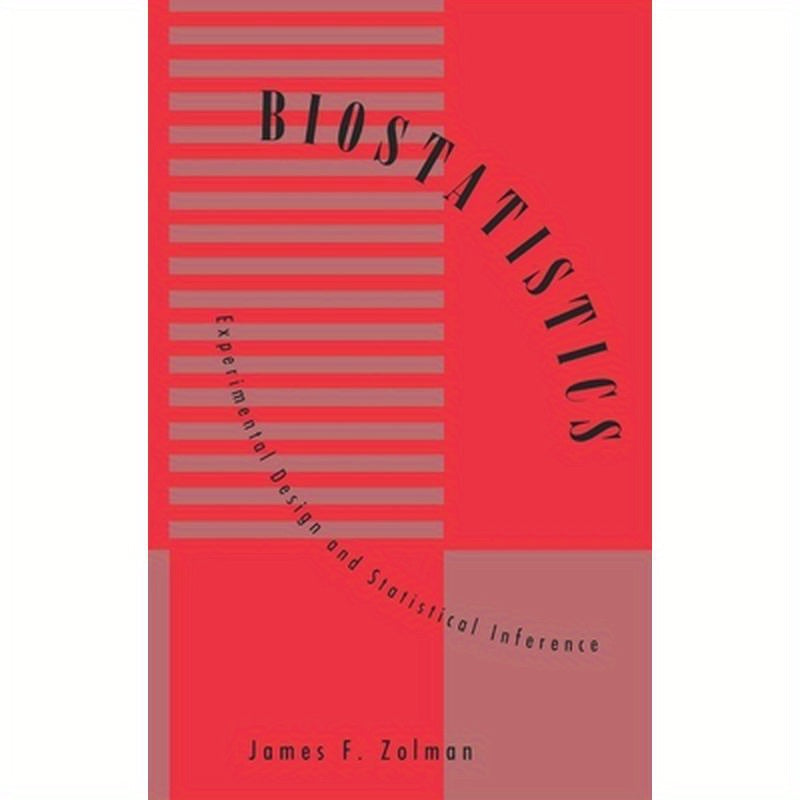 Biostatistics: Experimental Design and Statistical Inference