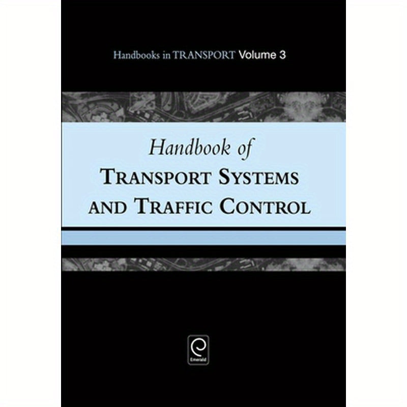 Handbook of Transport Systems and Traffic Control