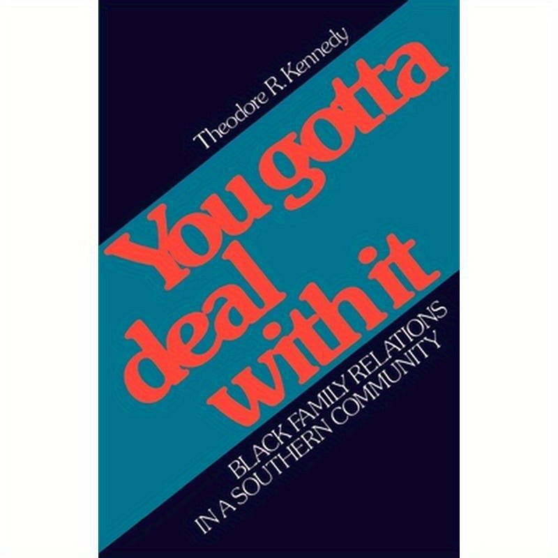 You Gotta Deal with It: Black Family Relations in a Southern Community