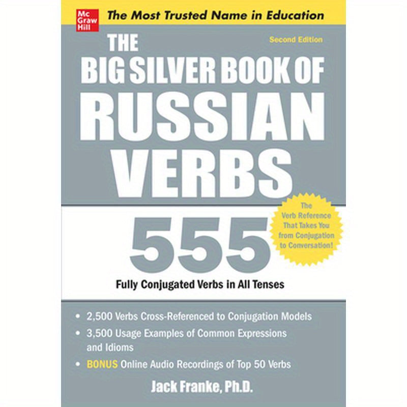 The Big Silver Book of Russian Verbs: 555 Fully Conjugated Verbs in All Tenses