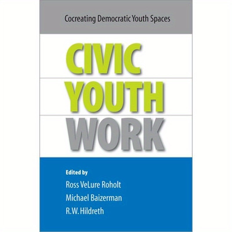 Civic Youth Work: Co-Creating Democratic Youth Spaces
