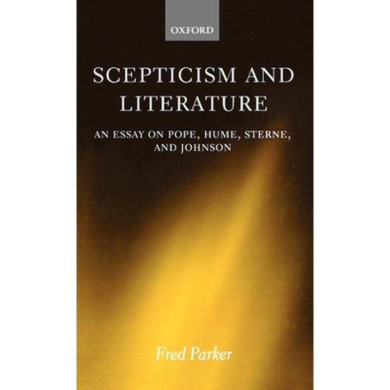 Scepticism and Literature: An Essay on Pope, Hume, Sterne, and Johnson