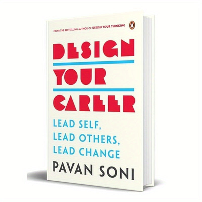 Design Your Career: Lead Self, Lead Others, Lead Change