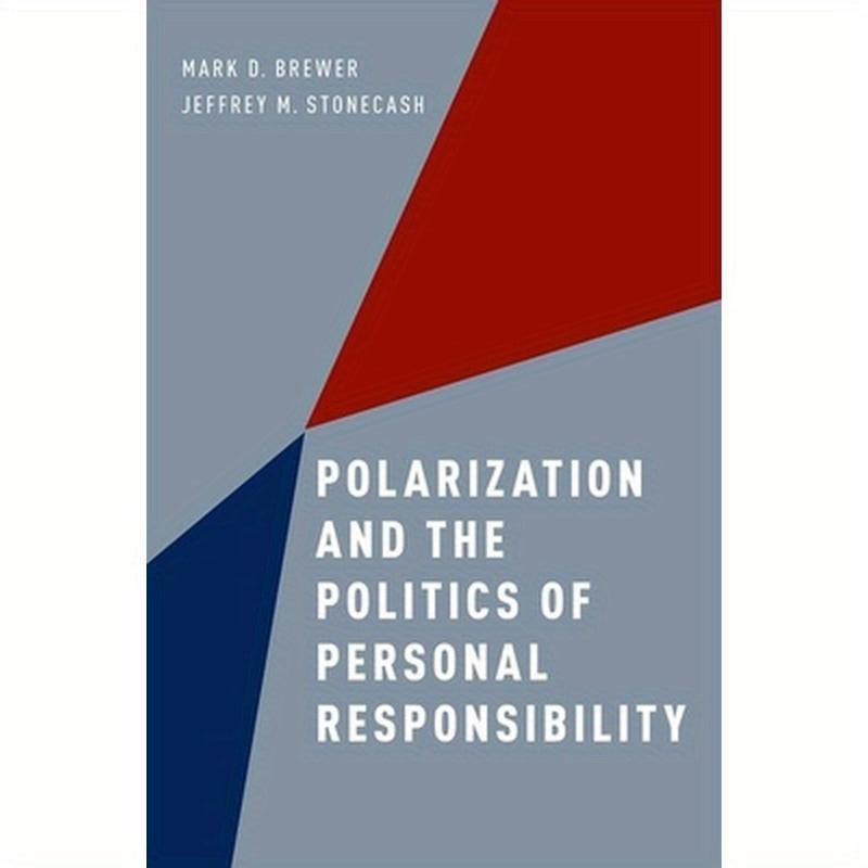Polarization and the Politics of Personal Responsibility