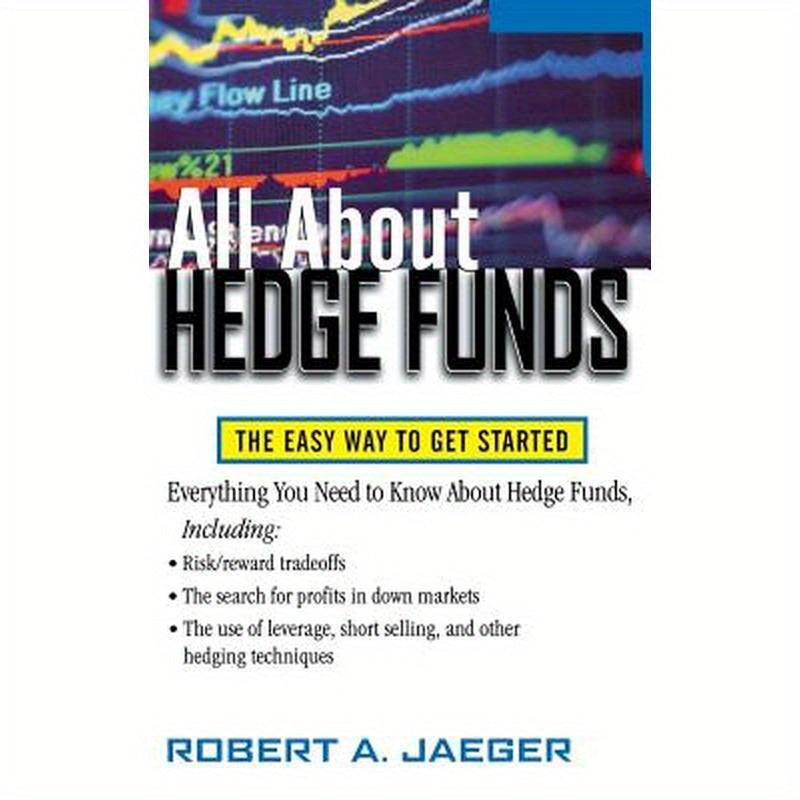 All about Hedge Funds: The Easy Way to Get Started