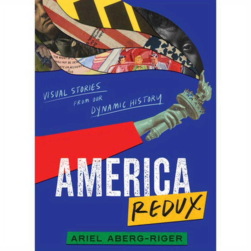 America Redux: Visual Stories from Our Dynamic History